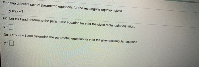 Solved Find Two Different Sets Of Parametric Equations For