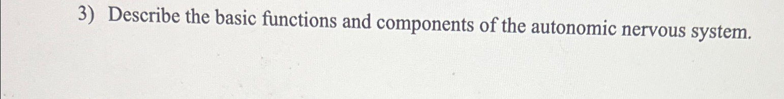 Solved Describe the basic functions and components of the | Chegg.com