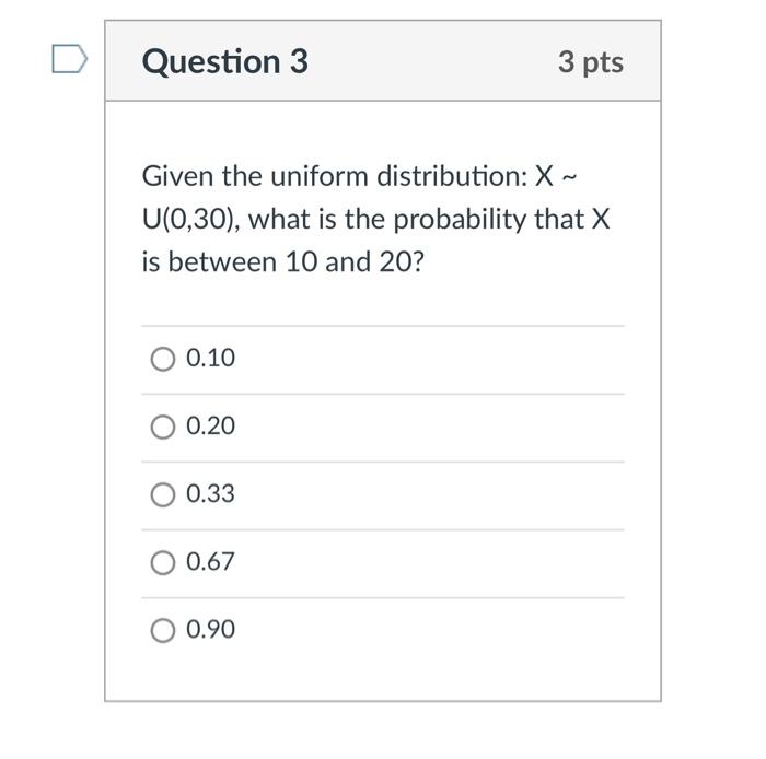 Solved Question 1 3 Pts Given The Uniform Distribution: X- | Chegg.com