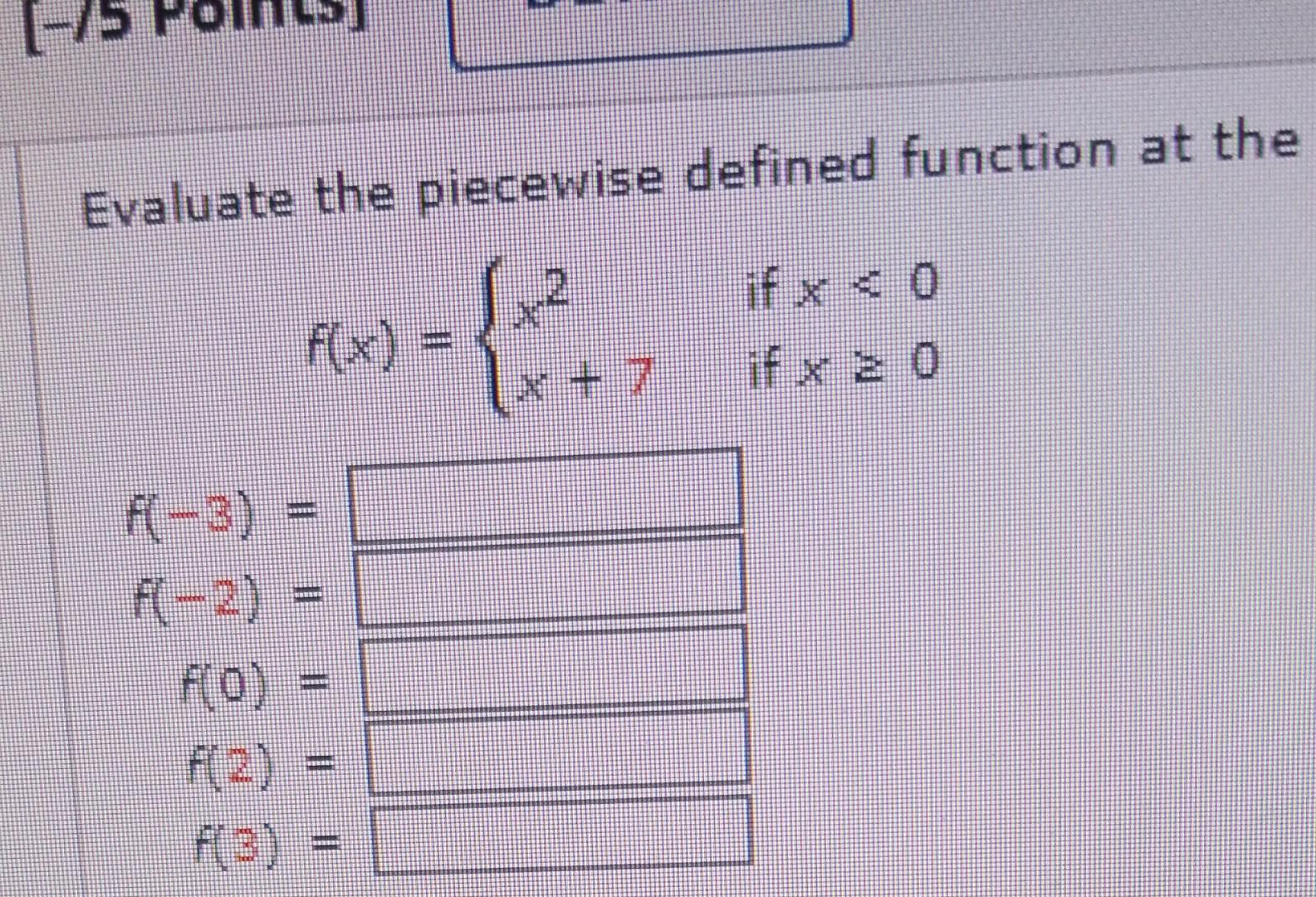 Solved Evaluate the piecewise defined function at the | Chegg.com
