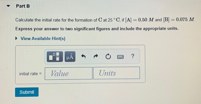 Solved Consider the reaction A +2B=C whose rate at 25°C was | Chegg.com