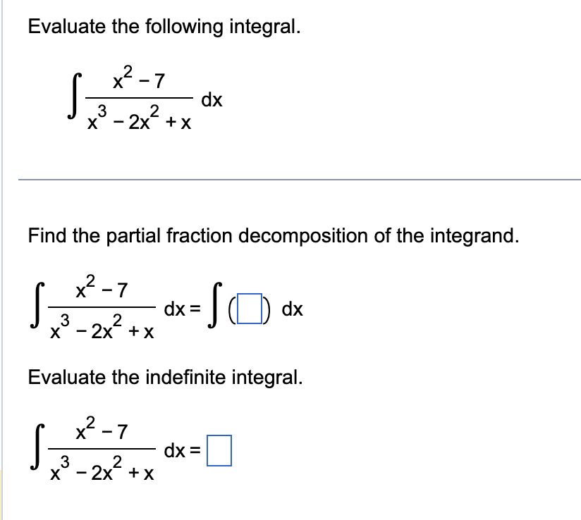 Solved Evaluate The Following Integral ∫﻿﻿x2 7x3 2x2 Xdxfind