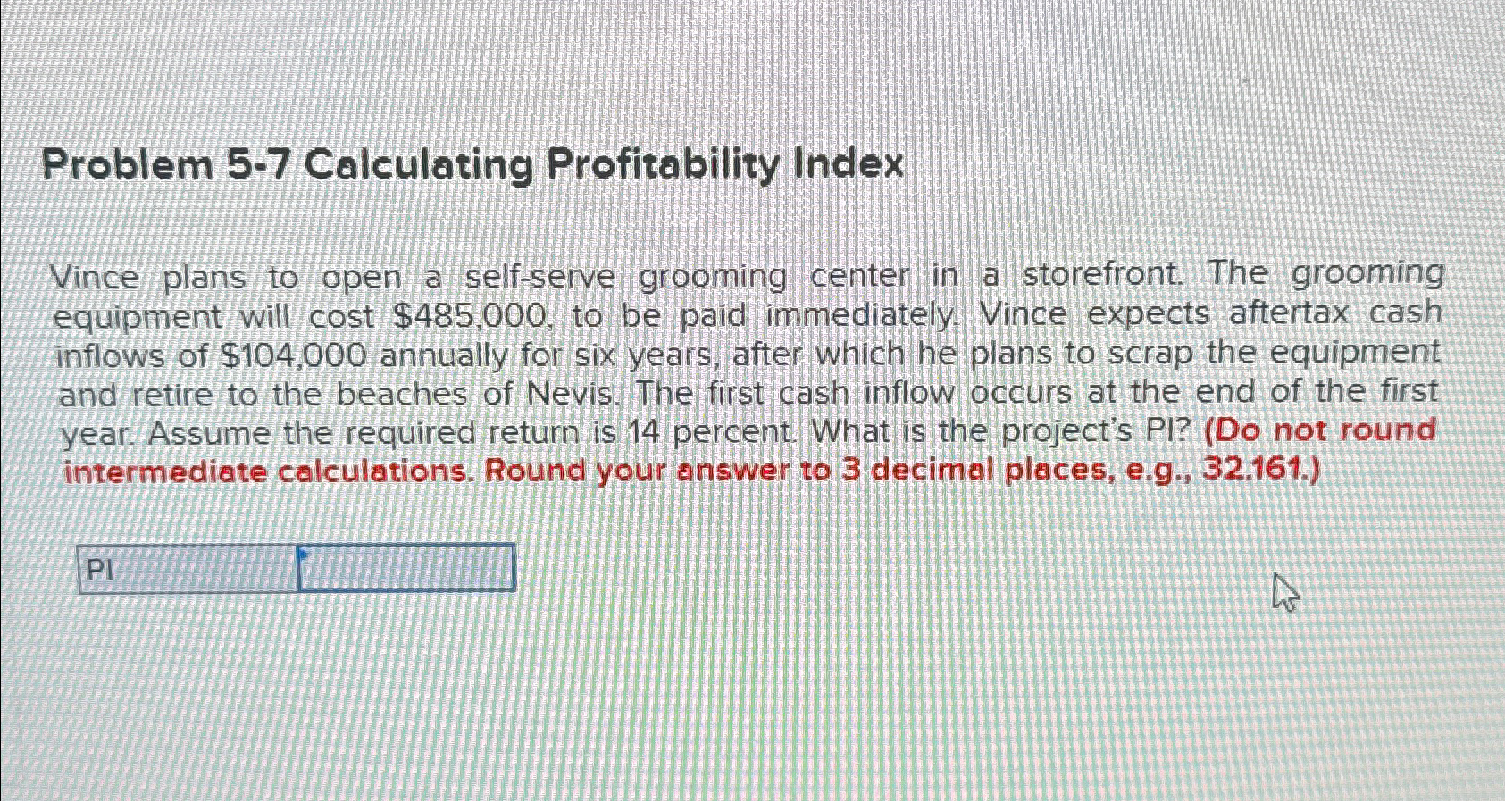 Solved Problem 5-7 ﻿Calculating Profitability IndexVince | Chegg.com