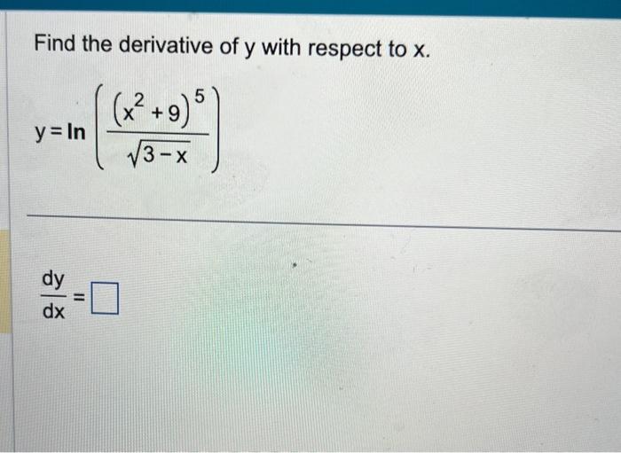 Solved Find the derivative of y with respect to x. | Chegg.com