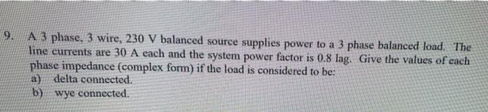 Solved A 3 phase, 3 wire, 230 V balanced source supplies | Chegg.com