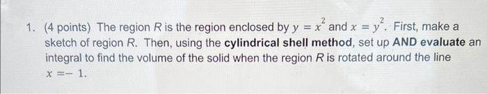 Solved 1. (4 points) The region R is the region enclosed by | Chegg.com