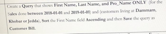 Solved Create a Query that shows First Name, Last Name, and | Chegg.com