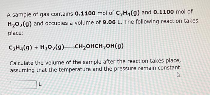 Solved A sample of gas contains 0.1100 mol of C2H4 g and Chegg