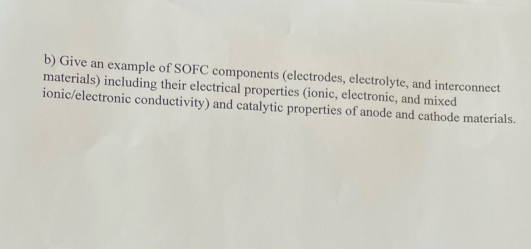 Solved b) ﻿Give an example of SOFC components (electrodes, | Chegg.com