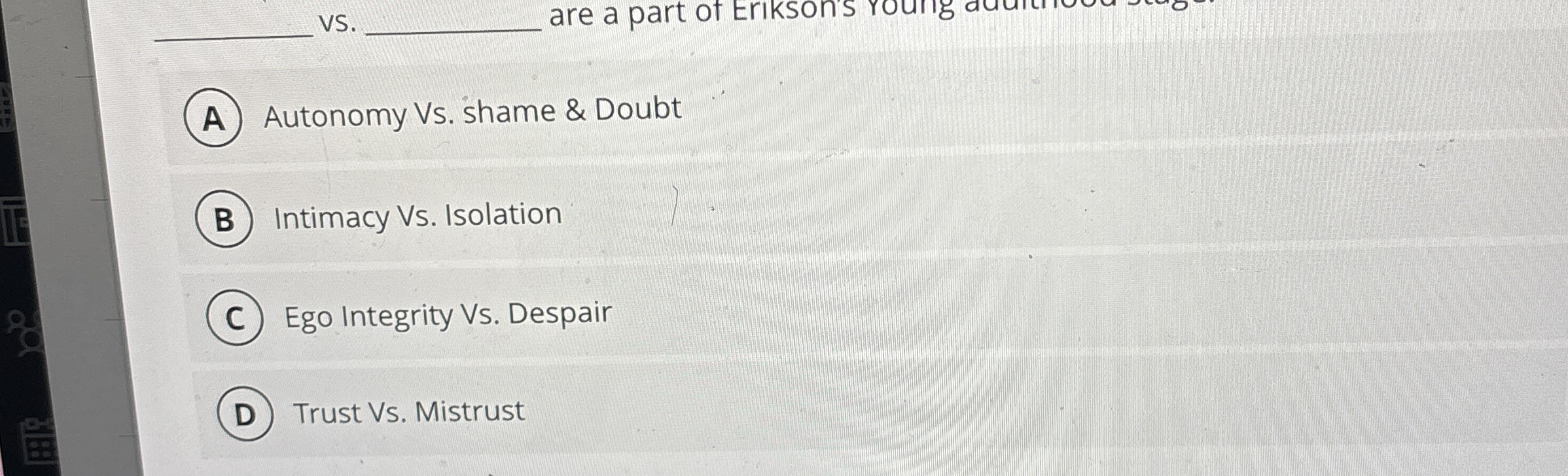 Solved VS.are a part of EriKson's(A) ﻿Autonomy Vs. ﻿shame & | Chegg.com