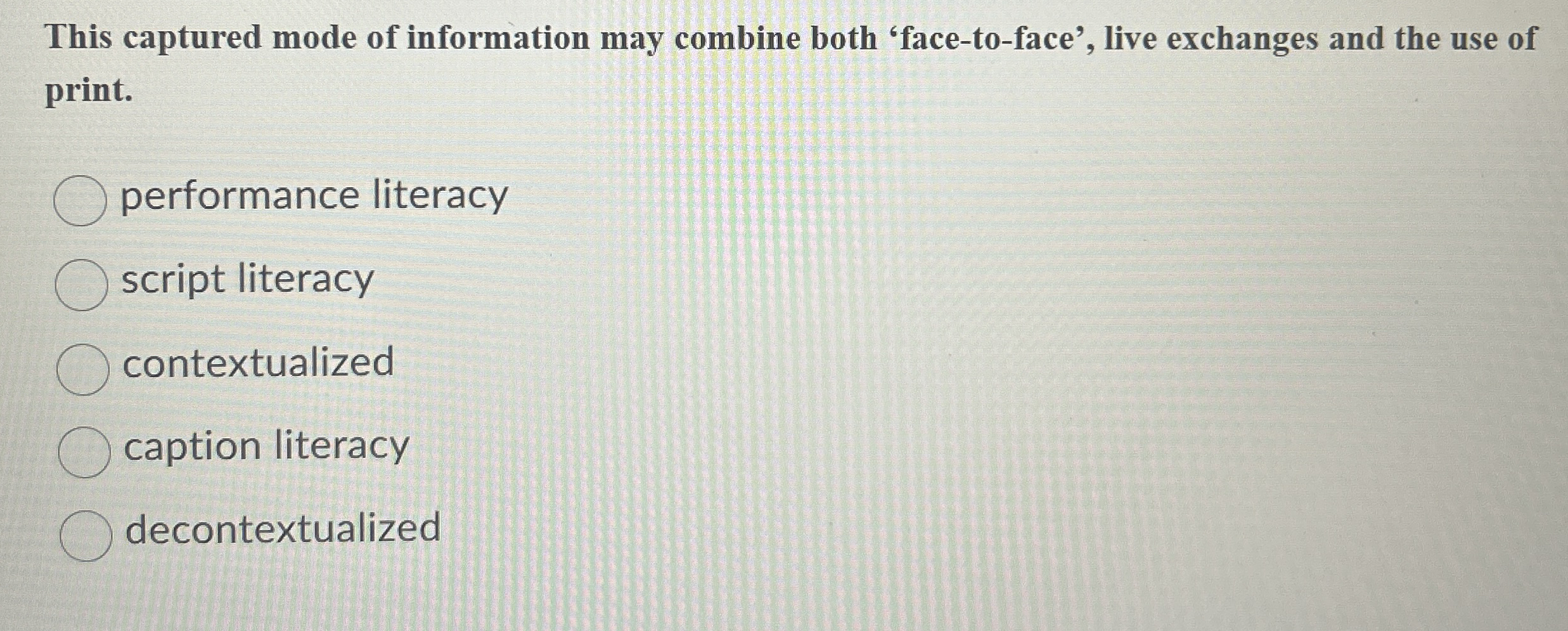 Solved This captured mode of information may combine both | Chegg.com