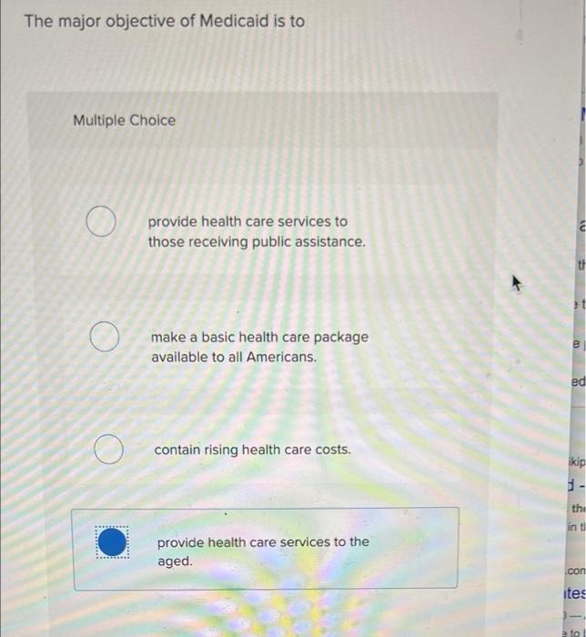 Solved The Major Objective Of Medicaid Is To Multiple Choice | Chegg.com