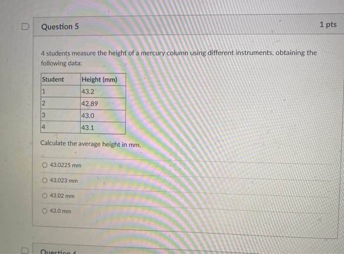 Solved Question 5 1 pts 4 students measure the height of a | Chegg.com