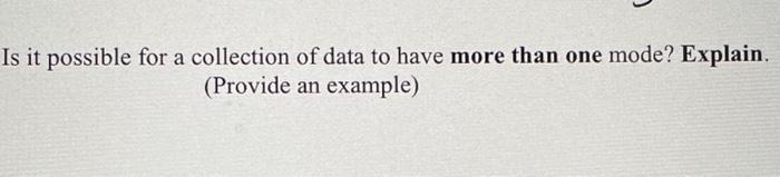 Solved Is it possible for a collection of data to have more | Chegg.com
