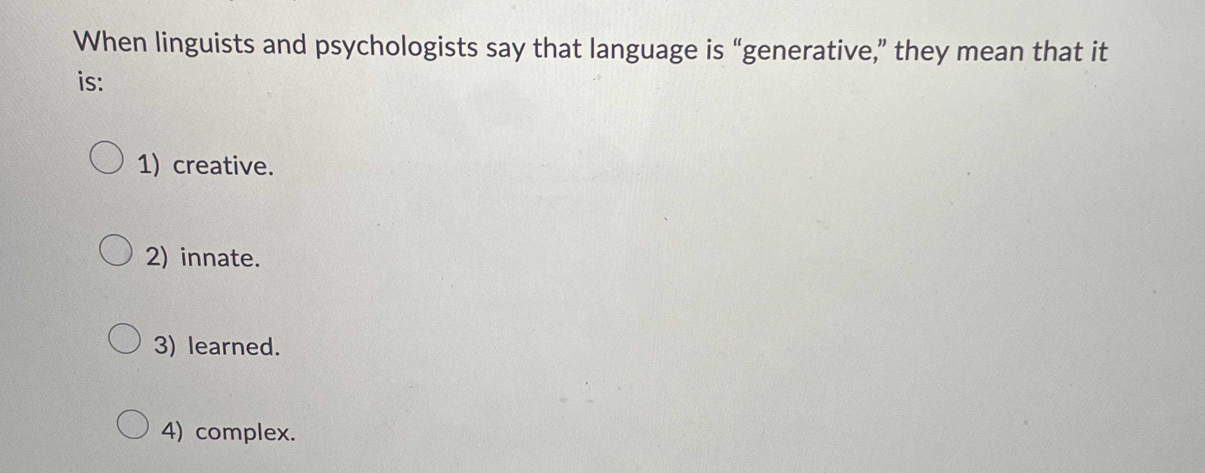 Solved When linguists and psychologists say that language is | Chegg.com