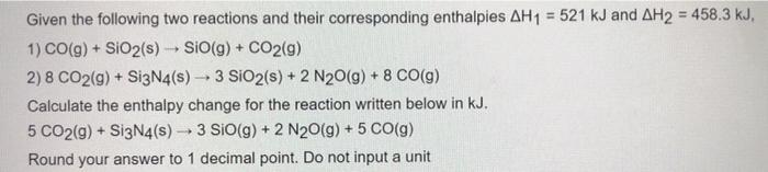 Solved Given the following two reactions and their | Chegg.com