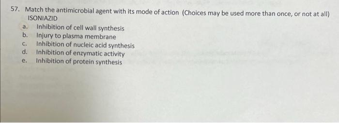 a. 57. Match the antimicrobial agent with its mode of | Chegg.com