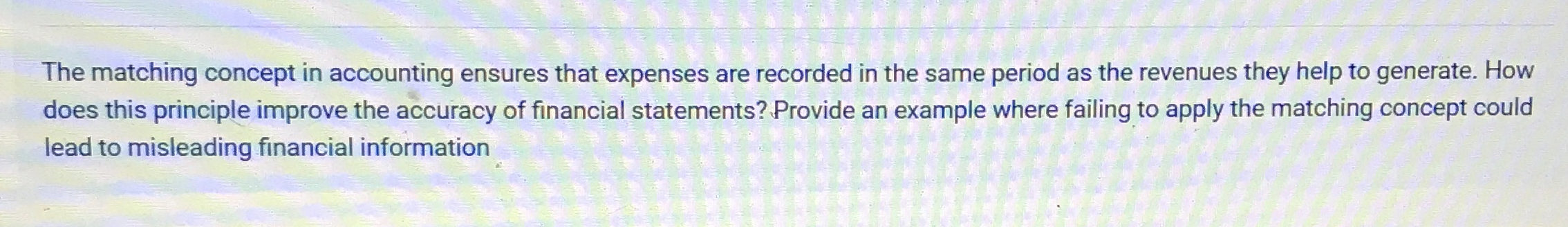 Solved The matching concept in accounting ensures that | Chegg.com