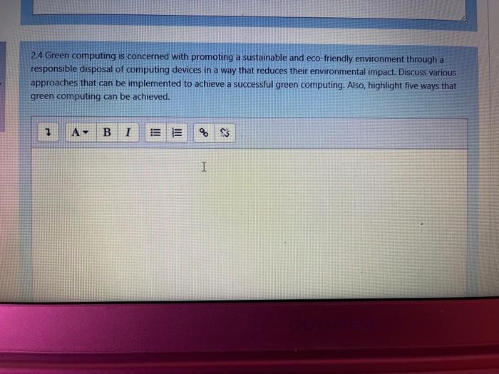 Solved 2.4 Green computing is concerned with promoting a | Chegg.com