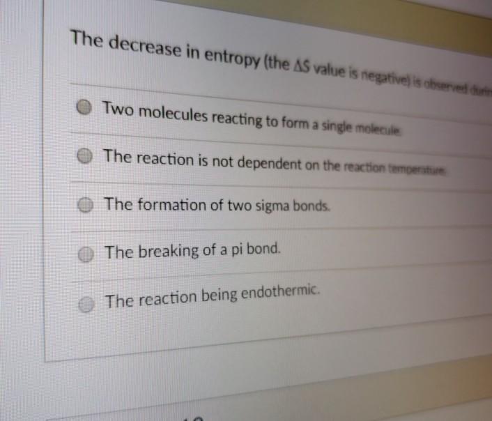 Solved The decrease in entropy (the AS value is negative) is | Chegg.com