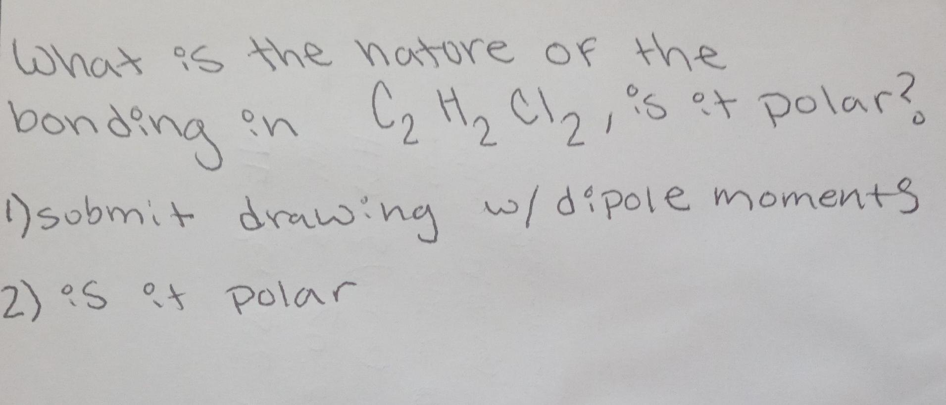 solved-what-is-the-nature-of-the-bonding-in-c2h2cl2-is-it-chegg