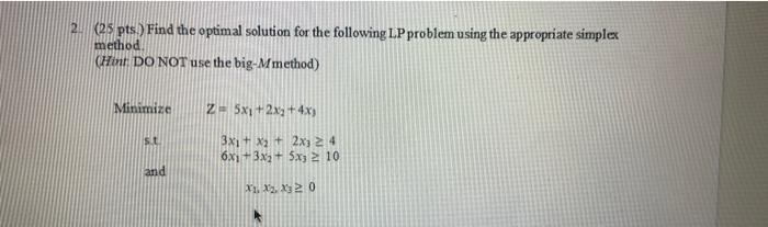 Solved 2. (25 pts) Find the optimal solution for the | Chegg.com