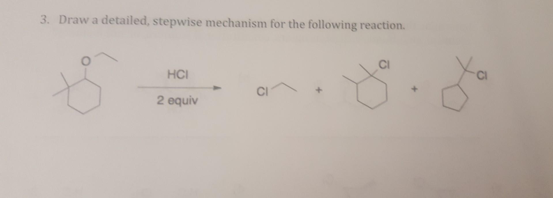 Solved 3. Draw a detailed, stepwise mechanism for the | Chegg.com