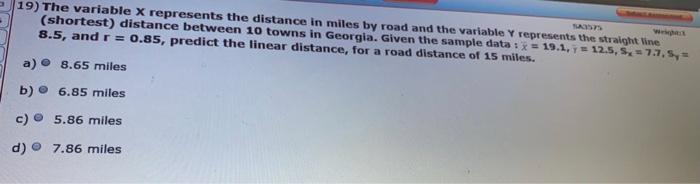 Solved 19) The variable X represents the distance in miles | Chegg.com