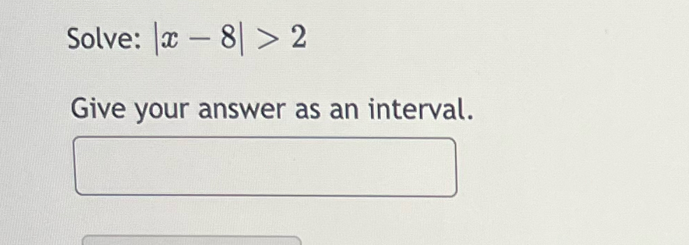 solved-solve-x-8-2give-your-answer-as-an-interval-chegg