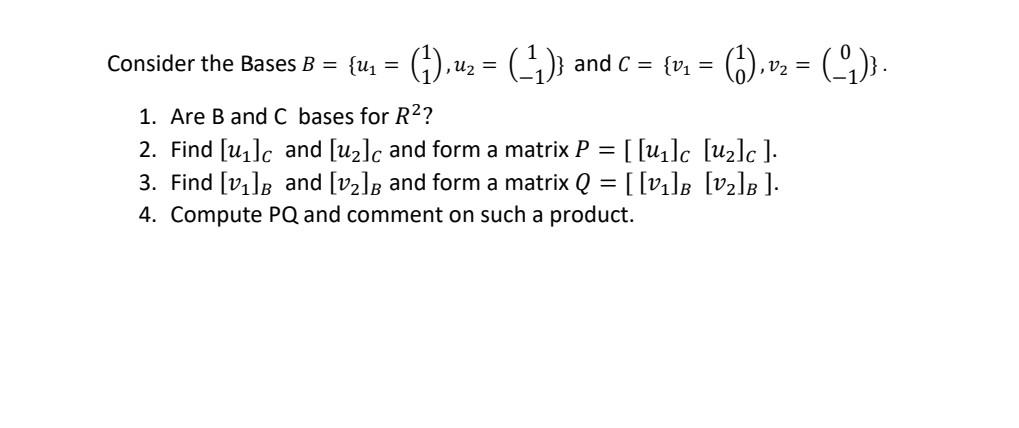 Solved Consider The Bases B={u1=(11),u2=(1−1)} And | Chegg.com