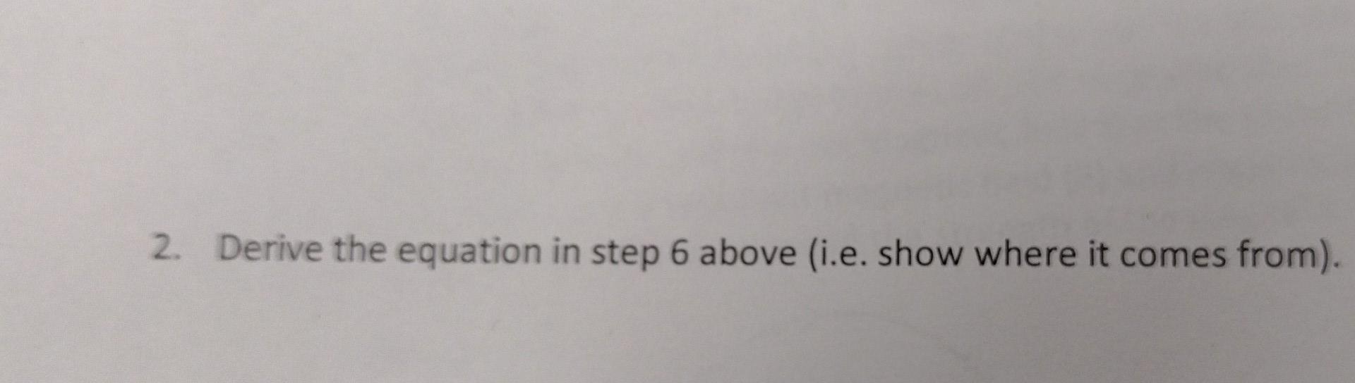 Solved 2. Derive the equation in step 6 above (i.e. show | Chegg.com