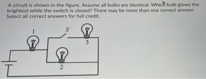 Solved A circuit is shown in the figure. Assume all bulbs | Chegg.com