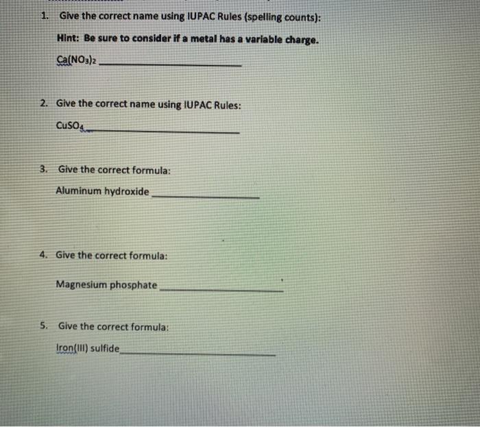 Solved 1. Give the correct name using IUPAC Rules (spelling