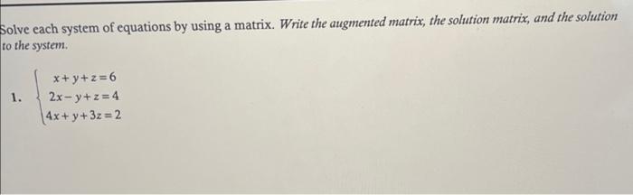 Solved Solve each system of equations by using a matrix. | Chegg.com