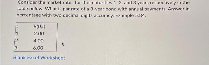 solved-consider-the-market-rates-for-the-maturities-1-2-chegg