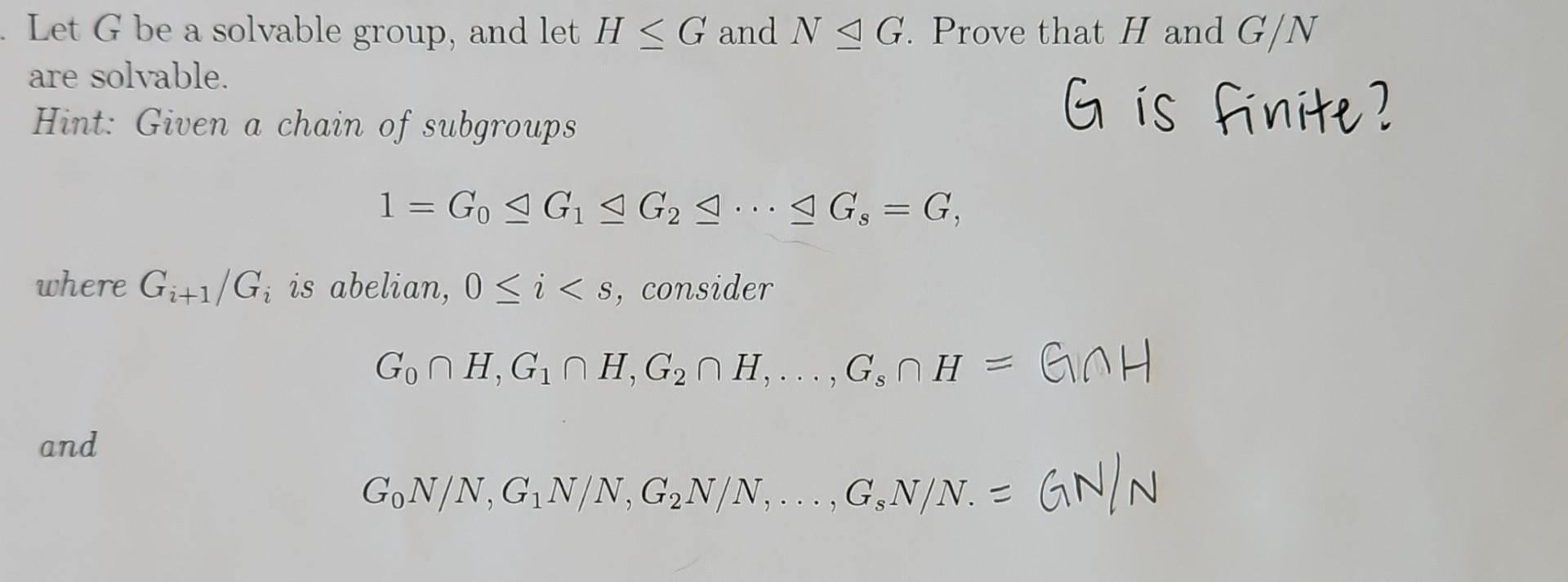 Solved Let G Be A Solvable Group And Let Hâ G And Nâš G Prove Chegg Solved Let G Be A Solvable Group And Let Hâ G And Nâš G Prove Chegg