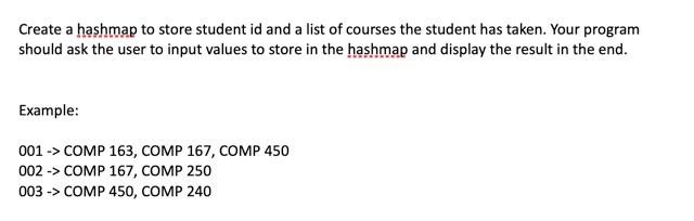 Solved Create a hashmap to store student id and a list of | Chegg.com