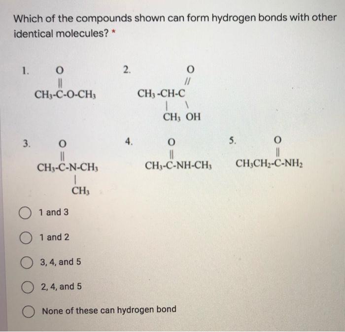 Solved Which of the compounds shown can form hydrogen bonds | Chegg.com