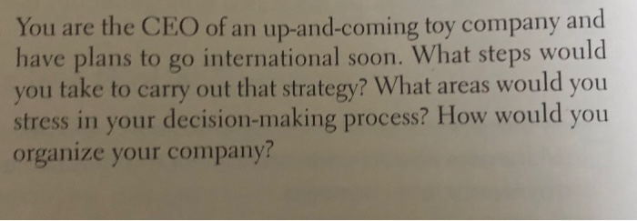 Solved You are the CEO of an up-and-coming toy company and | Chegg.com