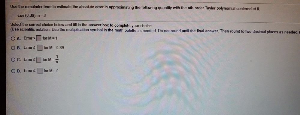 Solved Use the remainder term to estimate the absolute error | Chegg.com
