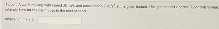 Solved (1 point) A car is moving with speed 30 m/s and | Chegg.com