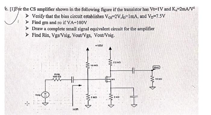 Solved 6. [1]For the CS amplifier shown in the following | Chegg.com