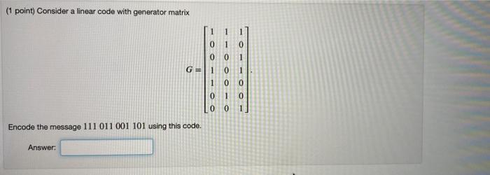 Solved (point) Consider a linear code with generator matrix | Chegg.com