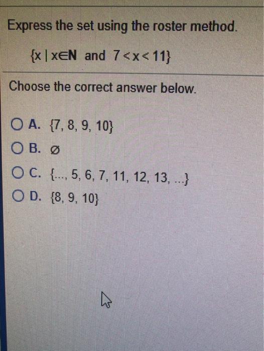 Solved Express the set using the roster method. {x|XEN and 7 | Chegg.com