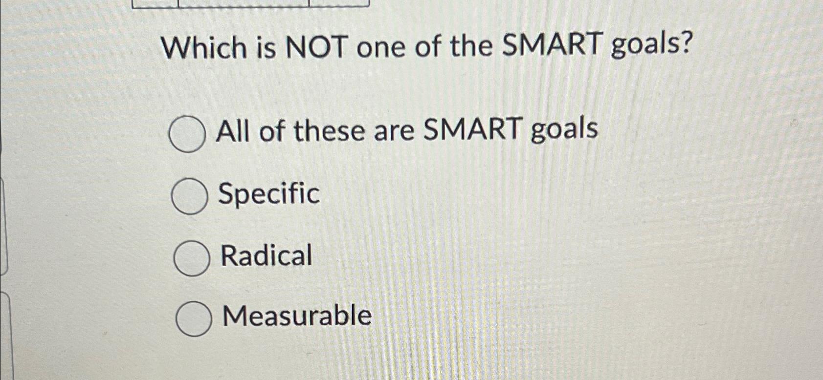 Solved Which is NOT one of the SMART goals?All of these are | Chegg.com