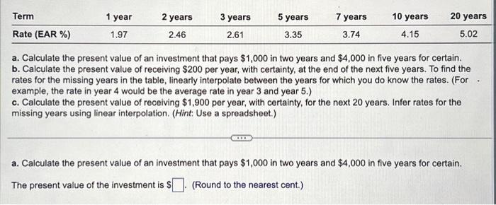 Solved Term Rate (EAR %) 1 year 1.97 2 years 2.46 3 years | Chegg.com