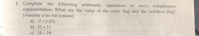 Solved 2. Complete the following arithmetic operations in | Chegg.com