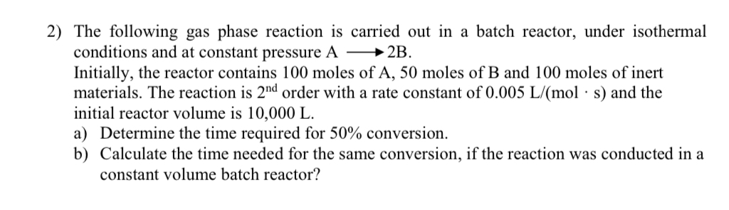 The following gas phase reaction is carried out in a | Chegg.com