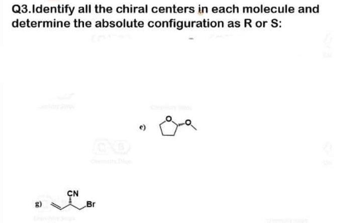 Solved Q3.Identify all the chiral centers in each molecule | Chegg.com