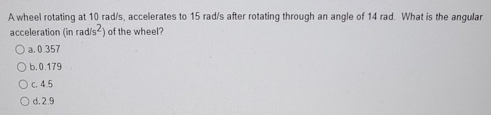 Solved Practice problem: A wheel rotating at 10 rad/s, | Chegg.com